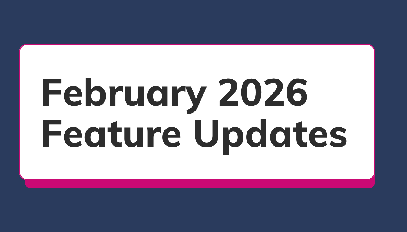 February 2026 Feature Updates