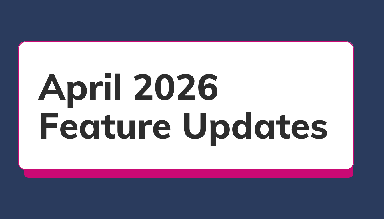 April 2026 Feature Updates